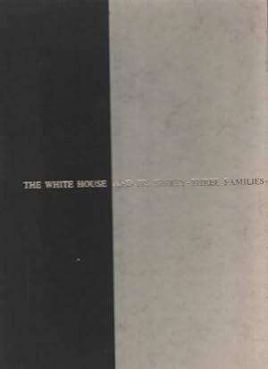 Immagine del venditore per THE WHITE HOUSE AND ITS THIRTY-THREE FAMILIES venduto da The Reading Well Bookstore