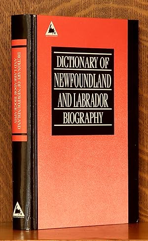 Seller image for DICTIONARY OF NEWFOUNDLAND AND LABRADOR BIOGRAPHY for sale by Andre Strong Bookseller