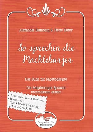 So sprechen die Machteburjer - Das Buch zur Facebookseite - Die Magdeburger Sprache unterhaltsam ...