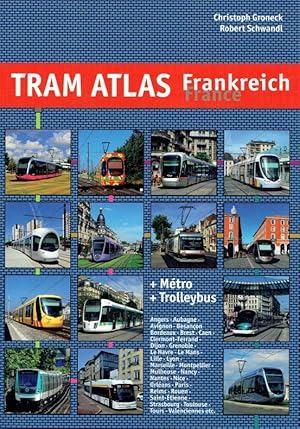 Imagen del vendedor de Tram Atlas Frankreich / France: Incl. Metro & Trolleybus. a la venta por Antiquariat Bernhardt