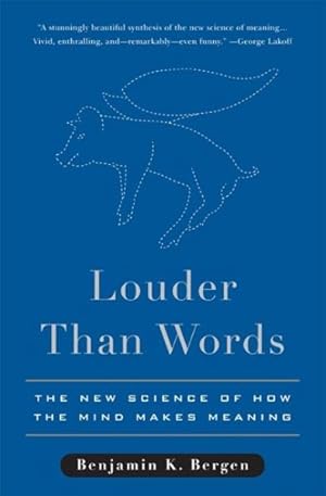 Immagine del venditore per Louder Than Words : The New Science of How the Mind Makes Meaning venduto da GreatBookPrices