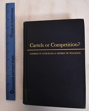 Imagen del vendedor de Cartels or Competition?: The Economics of International Controls by Business and Government a la venta por Mullen Books, ABAA