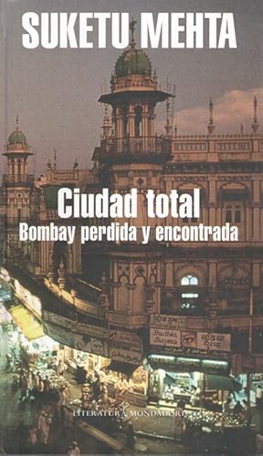 Seller image for CIUDAD TOTAL. BOMBAY PERDIDA Y ENCONTRADA for sale by Asilo del libro