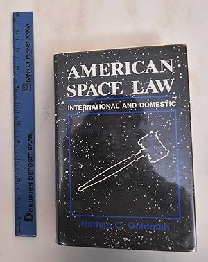 Seller image for American Space Law: International and Domestic for sale by Mullen Books, ABAA