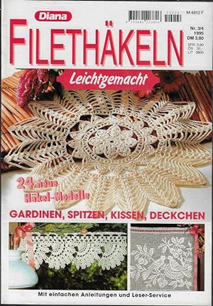 Diana Filethäkeln leichtgemacht Nr. 3/4 1995 - 24 neue Häkel-Modelle. Gardinen, Spitzen, Kissen, ...