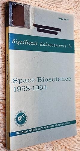 Significant Achievements In Space Biosciences 1958-1964