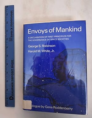 Immagine del venditore per Envoys of Mankind: A Declaration of First Principles for the Governance of Space Societies venduto da Mullen Books, ABAA