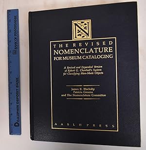 Seller image for The Revised Nomenclature for Museum Cataloging : a revised and expanded version of Robert G. Chenall's system for classifying man-made objects for sale by Mullen Books, ABAA