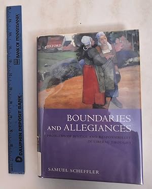 Bild des Verkufers fr Boundaries and Allegiances: Problems of Justice and Responsibility in Liberal Thought zum Verkauf von Mullen Books, ABAA