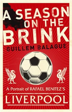 Immagine del venditore per Season on the Brink : Rafa Benitez, Liverpool and the Path to European Glory venduto da GreatBookPricesUK