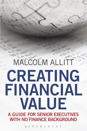 Immagine del venditore per Creating Financial Value : A Guide for Senior Executives With No Finance Background venduto da GreatBookPricesUK