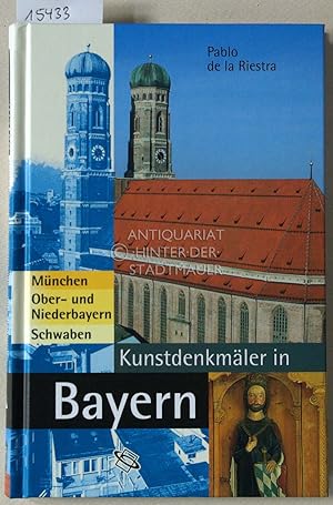 Seller image for Kunstdenkmler in Bayern: Mnchen - Ober- und Niederbayern - Schwaben. for sale by Antiquariat hinter der Stadtmauer