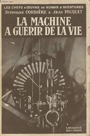Seller image for La machine  gurir de la vie - "Les chefs-d'oeuvre du roman d'aventure" for sale by Le-Livre