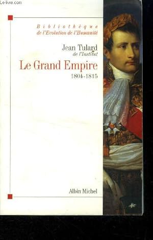 Imagen del vendedor de Le grand empire 1804-1815 a la venta por Le-Livre