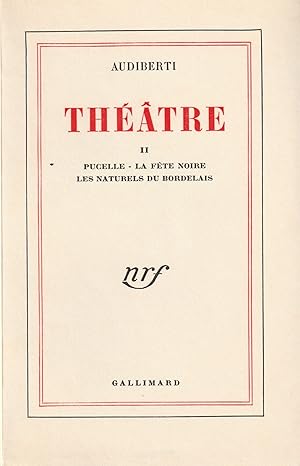 Théâtre II : Pucelle. - La fête noire. - Les naturels du bordelais. Edition originale.