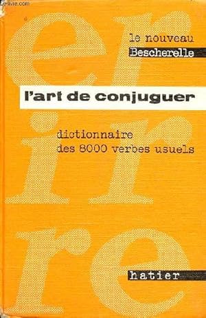 Seller image for Le nouveau Bescherelle - L'art de conjuguer dictionnaire des huit mille verbes usuels - Edition renouvele et mise  jour (42e). for sale by Le-Livre