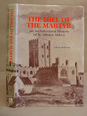 Bild des Verkufers fr The Hill Of The Martyr - An Architectural History Of St Albans Abbey zum Verkauf von Eastleach Books