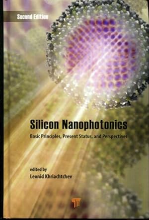 Bild des Verkufers fr Silicon Nanophotonics: Basic Principles, Present Status, and Perspectives, Second Edition zum Verkauf von Turgid Tomes