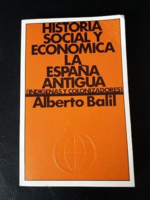 Imagen del vendedor de Historia social y econmica de la Espaa Antigua. Indgenas y colonizadores. a la venta por Librera El Crabo