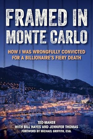 Imagen del vendedor de Framed in Monte Carlo : How I Was Wrongfully Convicted for a Billionaire's Fiery Death a la venta por GreatBookPricesUK