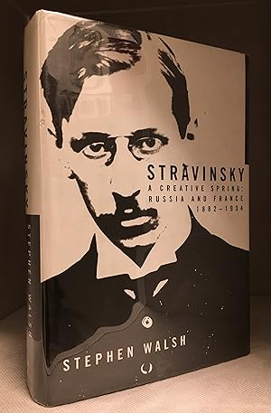 Bild des Verkufers fr Stravinsky; A Creative Spring; Russia and France, 1882-1934 zum Verkauf von Burton Lysecki Books, ABAC/ILAB