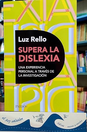 Supera La Dislexia. Una Experiencia Personal a Través De La Investigación