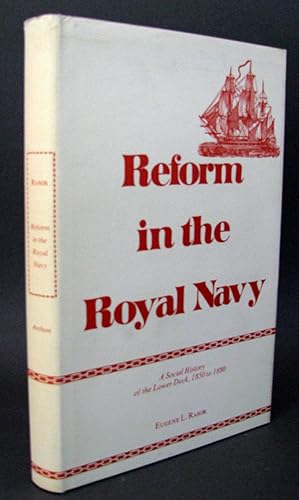 Bild des Verkufers fr Reform in the Royal Navy A Social History of the Lower Deck, 1850 to 1880 zum Verkauf von Dale A. Sorenson
