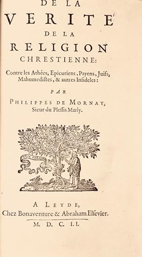 Seller image for De la Vrit de la religion chrestienne: contre les Athes, Epicuriens, Payens, Juifs, Mahumedistes, & autres Infideles. for sale by Bonnefoi Livres Anciens