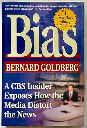 Seller image for Bias: A CBS Insider Exposes How the Media Distort the News for sale by Heritage Books