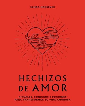 Seller image for Hechizos de amor : Rituales, conjuros y pociones para transformar tu vida amorosa -Language: spanish for sale by GreatBookPrices