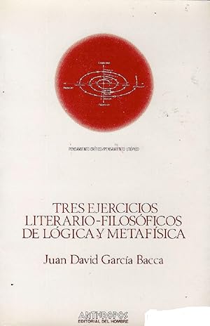 Imagen del vendedor de Tres Ejercicios Literario - Filosficos De Lgica Y Metafsica (Pensamiento Critico/ Pensamiento Utpico) (Spanish Edition) a la venta por Von Kickblanc