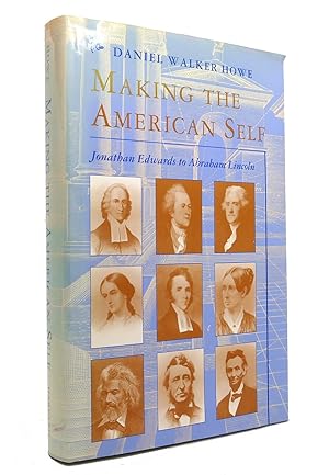 Seller image for MAKING THE AMERICAN SELF Jonathan Edwards to Abraham Lincoln for sale by Rare Book Cellar