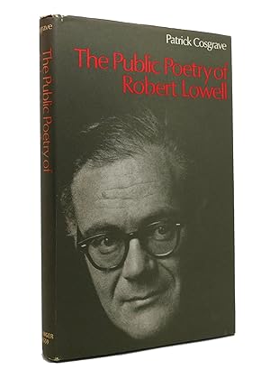 Seller image for THE PUBLIC POETRY OF ROBERT LOWELL for sale by Rare Book Cellar