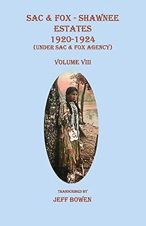 Bild des Verkufers fr Sac & Fox - Shawnee Estates 1920-1924 (Under Sac & Fox Agency), Volume VIII zum Verkauf von WeBuyBooks