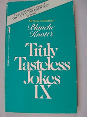 Seller image for Blanche Knott's Truly Tasteless Jokes IX for sale by PB&J Book Shop