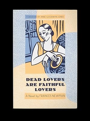 Dead Lovers Are Faithful Lovers , a Novel by Frances Newman. Published by the University of Georg...