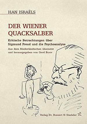Seller image for Der Wiener Quacksalber: Kritische Betrachtungen ber Sigmund Freud und die Psychoanalyse for sale by PlanetderBuecher