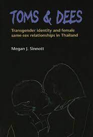 Seller image for Toms and Dees: Transgender Identity and Female Same-Sex Relationships in Thailand (Southeast Asia: Politics, Meaning, and Memory, 31) for sale by Exchange Value Books