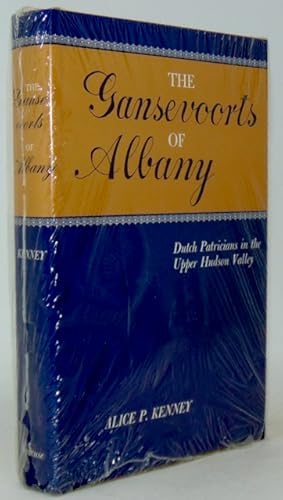 Image du vendeur pour The Gansevoorts of Albany: Dutch Patricians in the Upper Hudson Valley (A New York State Study) mis en vente par Haaswurth Books
