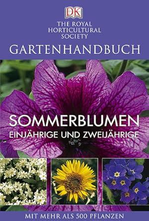 Sommerblumen : Einjährige und Zweijährige ; [mit mehr als 500 Pflanzen] / The Royal Horticultural...