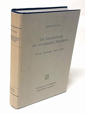 Die Literarästhetik des europäischen Mittelalters. Wolfram, Rosenroman, Chaucer, Dante.