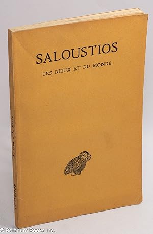 Saloustios - Des dieux et du monde. Texte etabli et traduit par Gabriel Rochefort, Professeur au ...