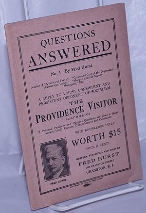 Questions answered no. 1. A reply to the most consistent and persistent opponent of Socialism, th...