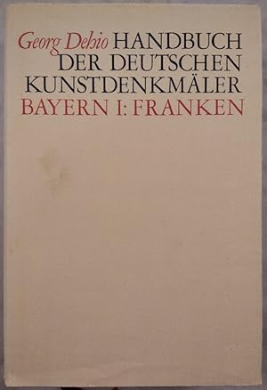 Handbuch der Deutschen Kunstdenkmäler. Bayern I: Franken. Die Regierungsbezirke Oberfranken, Mitt...