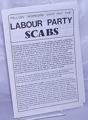 Fellow Workers: Why Pay the Labour Party Scabs