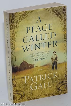 Image du vendeur pour A Place Called Winter: a novel mis en vente par Bolerium Books Inc.