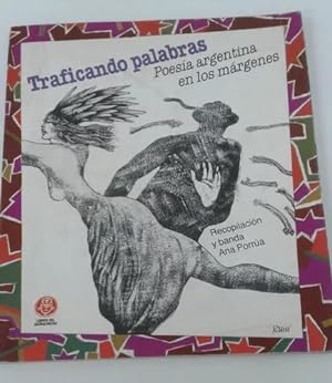 Imagen del vendedor de Traficando Palabras - Poesa Argentina En Los Mrgenes a la venta por Guido Soroka Bookseller