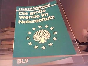 Bild des Verkufers fr Die groe Wende im Naturschutz zum Verkauf von Eichhorn GmbH