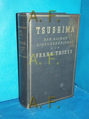 Tsushima : Der Roman eines Seekrieges / MIT WIDMUNG von Frank Thiess