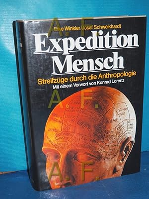 Imagen del vendedor de Expedition Mensch : Streifzge durch die Anthropologie / MIT WIDMUNG von Eike Winkler Eike Winkler , Josef Schweikhardt Mit e. Vorw. von Konrad Lorenz a la venta por Antiquarische Fundgrube e.U.